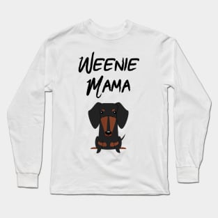 Weenie Mama For Dachshund Lover Long Sleeve T-Shirt